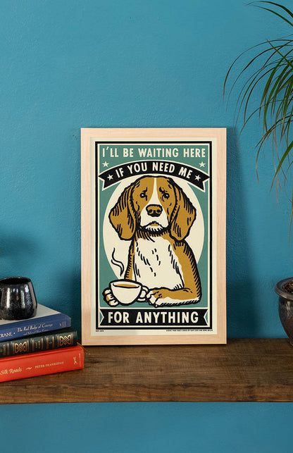 If You Need Me Print